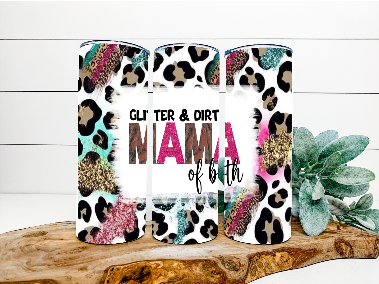 Mama of Both Glitter and Dirt Tumbler 01